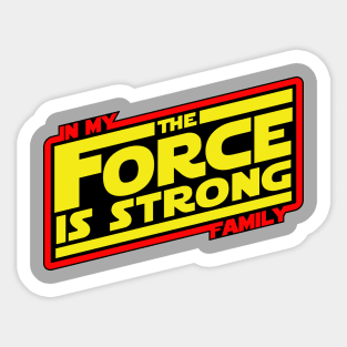 The Force is Strong... Sticker